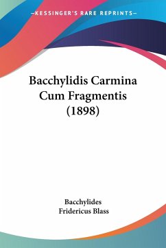 Bacchylidis Carmina Cum Fragmentis (1898) - Bacchylides