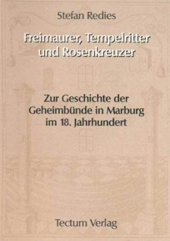 Freimaurer, Tempelritter und Rosenkreuzer - Redies, Stefan