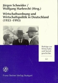 Wirtschaftsordnung und Wirtschaftspolitik in Deutschland 1933-1993 - Schneider, Jürgen / Harbrecht, Wolfgang