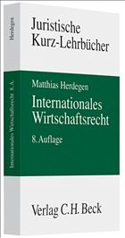 Internationales Wirtschaftsrecht - Herdegen, Matthias