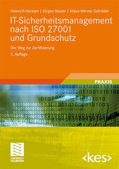 IT-Sicherheitsmanagement nach ISO 27001 und Grundschutz : der Weg zur Zertifizierung. Edition Kes; Praxis - Kersten, Heinrich, Jürgen Reuter und Klaus-Werner Schröder