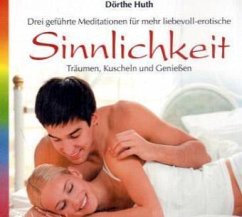 Cover Drei geführte Meditationen für mehr liebevoll-erotische Sinnlichkeit