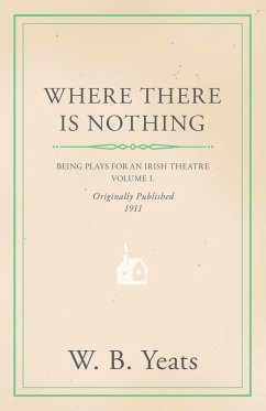 Where There is Nothing - Yeats, William Butler; Yeats, W. B.