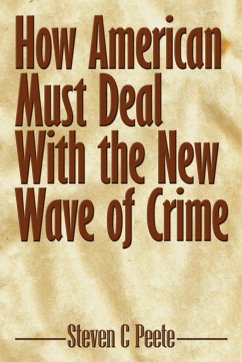 How American Must Deal With the New Wave of Crime - Steven C Peete