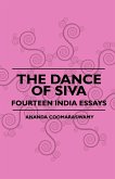 The Dance Of Siva - Fourteen India Essays