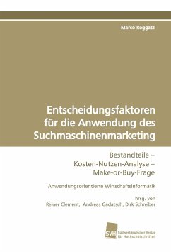 Entscheidungsfaktoren für die Anwendung des Suchmaschinenmarketing - Roggatz, Marco