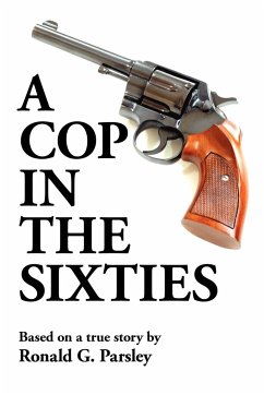A Cop in the Sixties - Parsley, Ronald G.