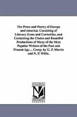 The Prose and Poetry of Europe and America: Consisting of Literary Gems and Curisoities, and Containing the Choice and Beautiful Productions of Many o
