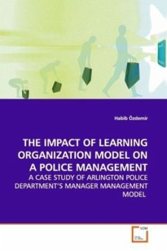 THE IMPACT OF LEARNING ORGANIZATION MODEL ON A POLICE MANAGEMENT - Özdemir, Habib