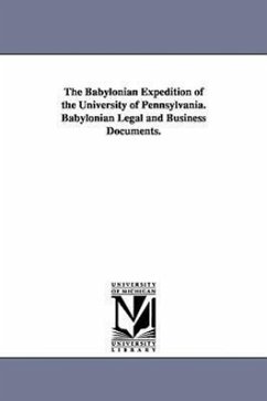 The Babylonian Expedition of the University of Pennsylvania. Babylonian Legal and Business Documents. - University of Pennsylvania Babylonian E.