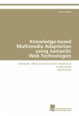 Knowledge-based Multimedia Adaptation using Semantic Web Technologies