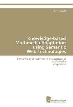 Knowledge-based Multimedia Adaptation using Semantic Web Technologies - Leopold, Klaus