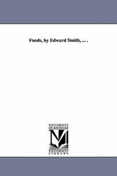 Foods, by Edward Smith, ... . - Smith, Edward