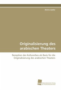 Originalisierung des arabischen Theaters - Jaafar, Amira