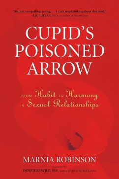 Cupid's Poisoned Arrow: From Habit to Harmony in Sexual Relationships - Robinson, Marnia