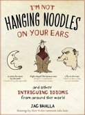 I'm Not Hanging Noodles On Your Ear