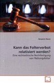 Kann das Folterverbot relativiert werden?