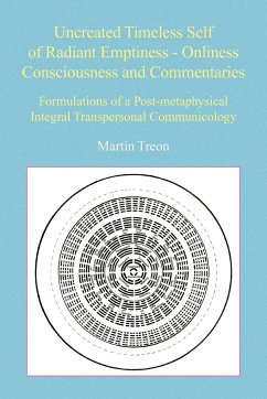 Uncreated Timeless Self of Radiant Emptiness - Onliness Consciousness and Commentaries - Treon, Martin