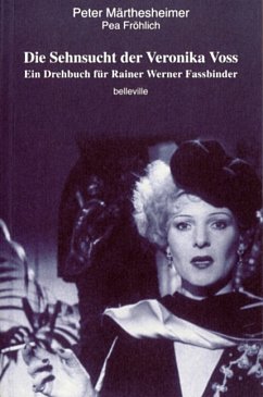 Die Sehnsucht der Veronika Voss - Märthesheimer, Peter; Fröhlich, Pea