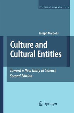 Culture and Cultural Entities - Toward a New Unity of Science - Margolis, Joseph
