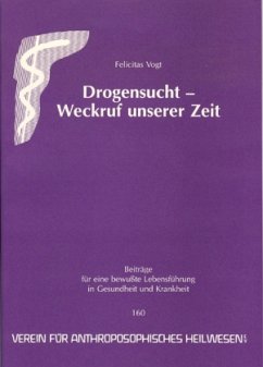 Drogensucht - Weckruf unserer Zeit - Vogt, Felicitas