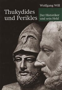 Thukydides und Perikles - Will, Wolfgang