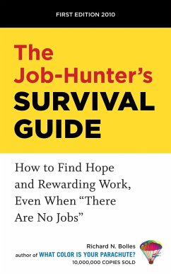 The Job-Hunter's Survival Guide: How to Find Hope and Rewarding Work, Even When There Are No Jobs - Bolles, Richard N.