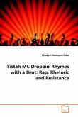 Sistah MC Droppin' Rhymes with a Beat: Rap, Rhetoric and Resistance