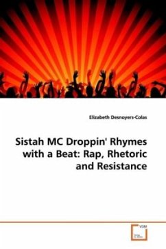 Sistah MC Droppin' Rhymes with a Beat: Rap, Rhetoric and Resistance - Desnoyers-Colas, Elizabeth