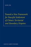 Toward a New Framework for Peaceful Settlement of China's Territorial and Boundary Disputes