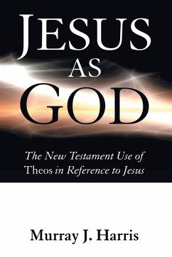 Jesus as God - Harris, Murray J.