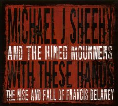 With These Hands - Sheehy,Michael J.& The Hired Mourners