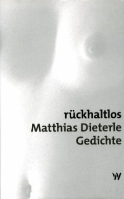 Rückhaltlos - Dieterle, Matthias