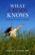 What a Body Knows - Finding Wisdom in... - Bild 1