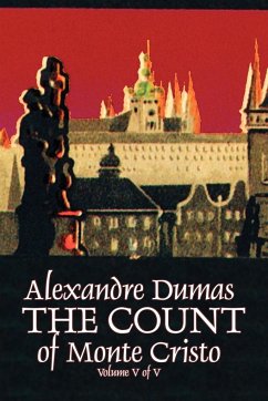The Count of Monte Cristo, Volume V (of V) by Alexandre Dumas, Fiction, Classics, Action & Adventure, War & Military - Dumas, Alexandre