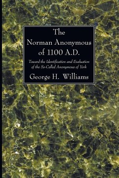 The Norman Anonymous of 1100 A.D. - Williams, George H.