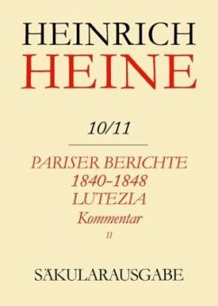 Pariser Berichte 1840-1848 und Lutezia. Berichte über Politik, Kunst und Volksleben. Kommentar. Teilband II / Heinrich Heine Säkularausgabe BAND 10/11 K2 - Heine, Heinrich