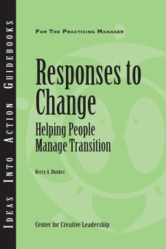 Responses to Change: Helping People Make Transitions - Bunker, Kerry A.