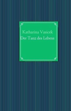 Der Tanz des Lebens - Vasicek, Katharina