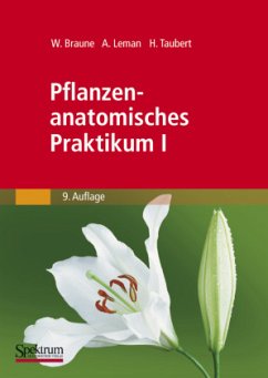 Pflanzenanatomisches Praktikum I - Braune, Wolfram;Leman, Alfred;Taubert, Hans