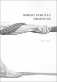 Robert Schultz Drawings, 1990-2007