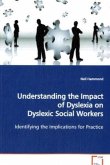 Understanding the Impact of Dyslexia on Dyslexic Social Workers