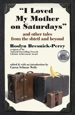 I Loved My Mother on Saturdays and Other Tales from the Shtetl and Beyond - Bresnick-Perry, Roslyn