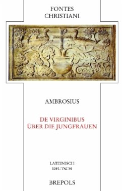 Über die Jungfrauen. De virginibus / Fontes Christiani (FC) Bd.81 - Ambrosius von Mailand