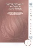 Selected Decisions of the Committee Against Torture: Convention Against Torture and Other Cruel Inhuman or Degrading Treatment or Punishment