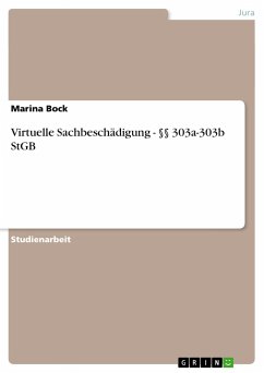 Virtuelle Sachbeschädigung - §§ 303a-303b StGB - Bock, Marina