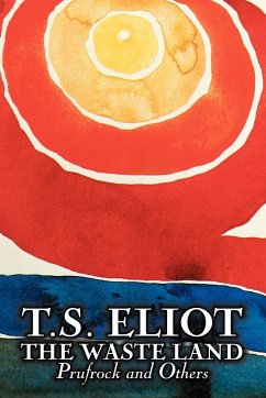 The Waste Land, Prufrock, and Others by T. S. Eliot, Poetry, Drama - Eliot, T. S.