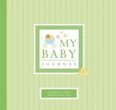 My Baby Journal: A Keepsake for Baby's First Three Years