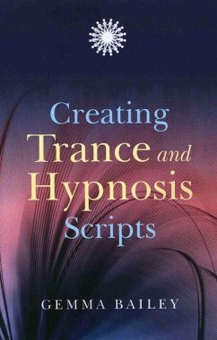 Creating Trance and Hypnosis Scripts - Bailey, Gemma