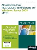 Aktualisieren Ihrer MCSA/MCSE-Zertifizierung auf Windows Server 2008, m. CD-ROM u. DVD-ROM